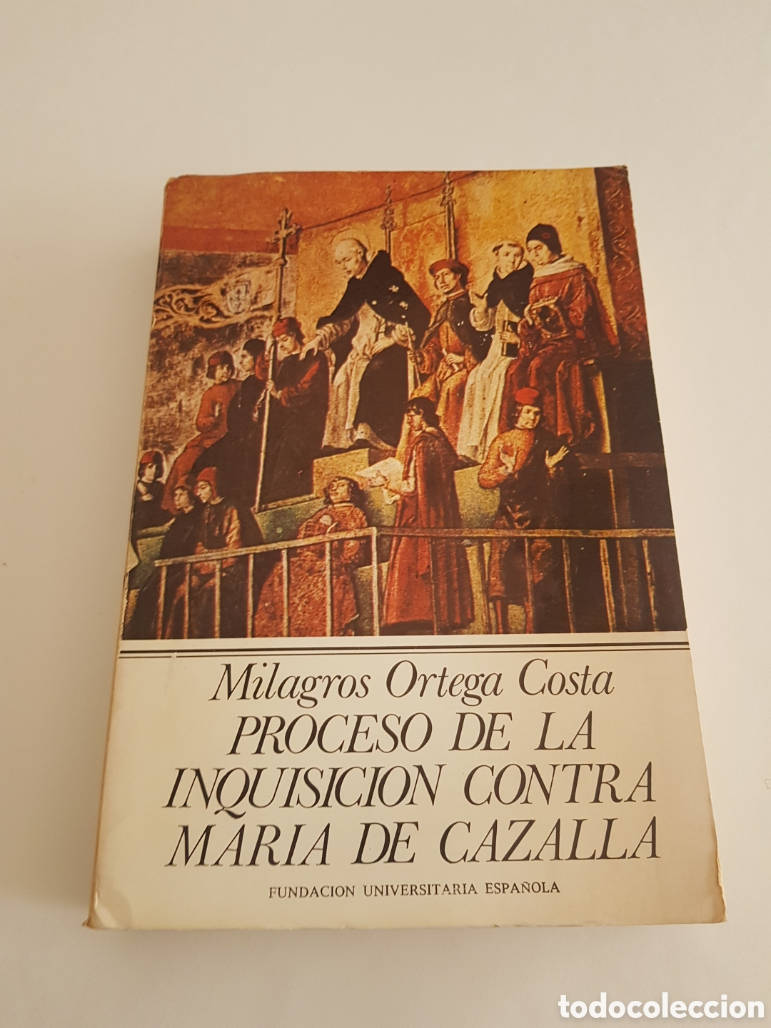 Libros de segunda mano: PROCESO DE LA INQUISICION CONTRA MARIA DE CAZALLA. MILAGROS ORTEGA. MADRID, 1978. PAGS: 586