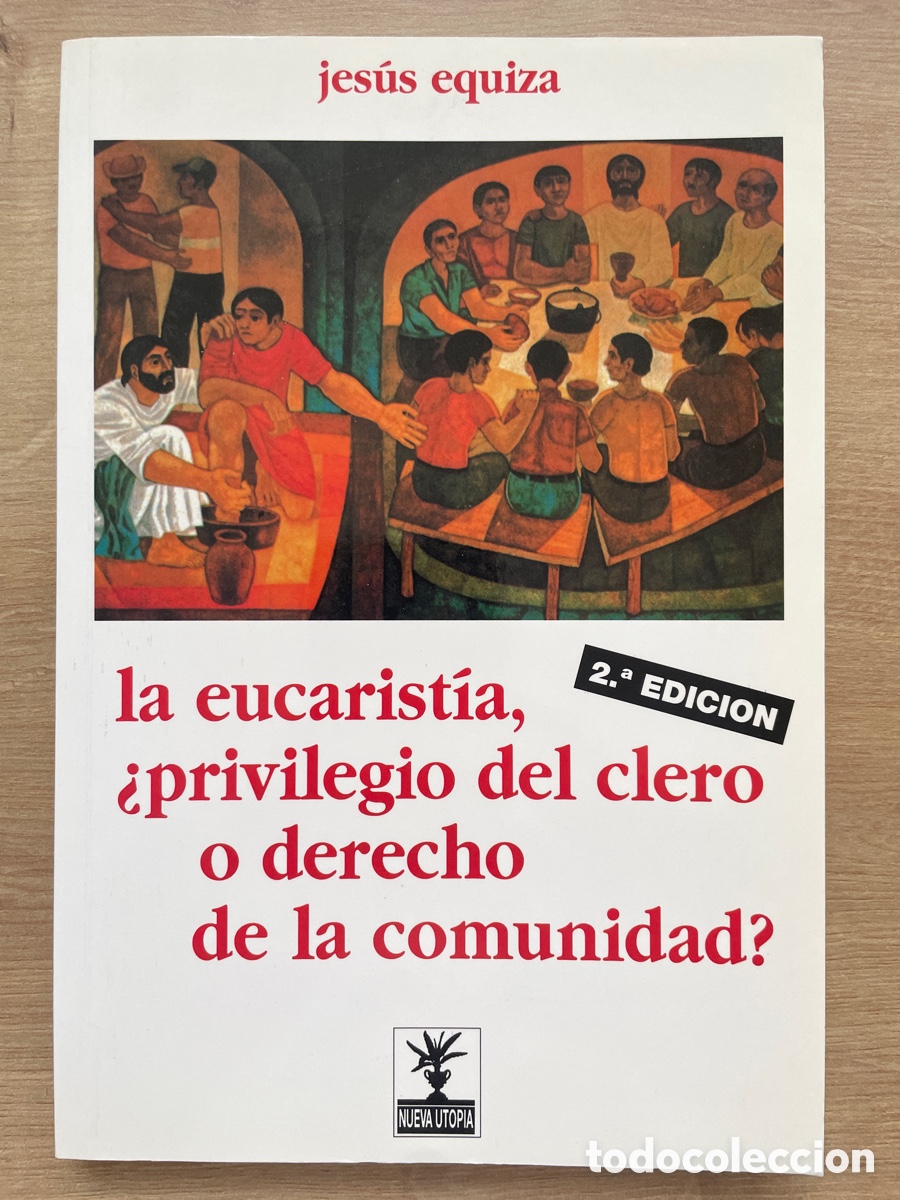 Libros de segunda mano: La eucarist&iacute;a, privilegio del clero o derecho de la comunidad - Jes&uacute;s Equiza