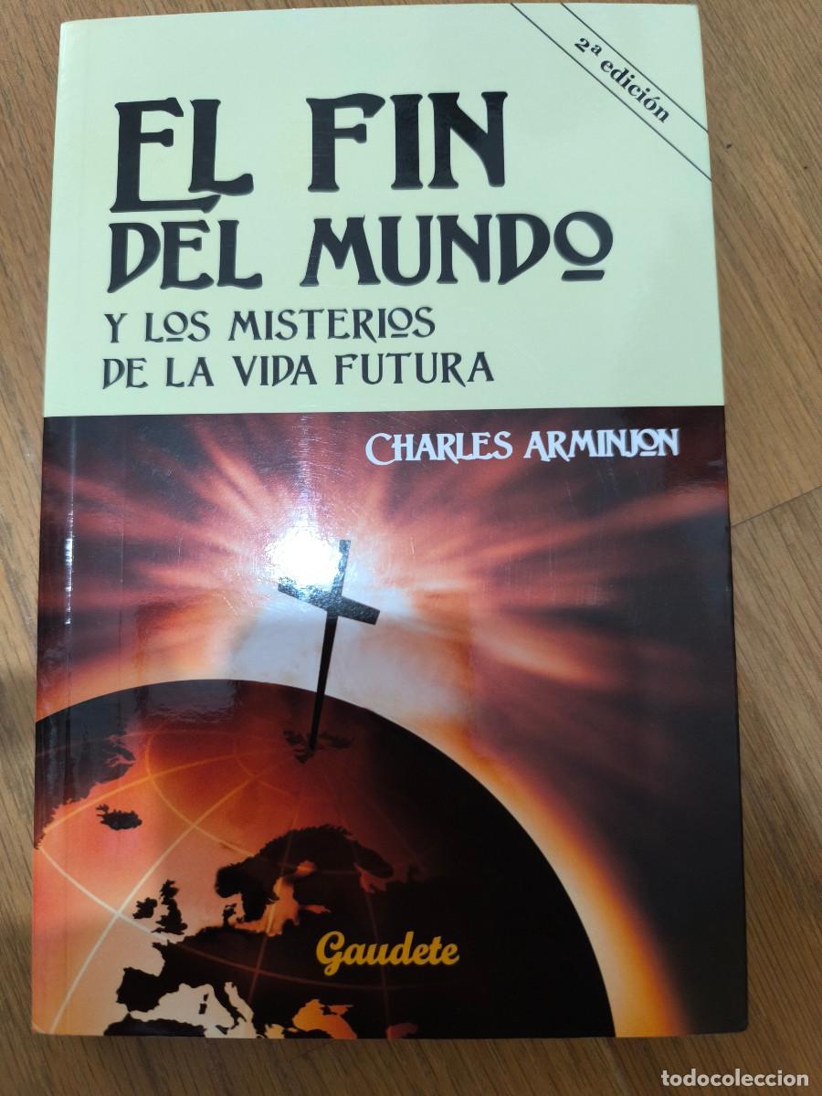 Libros de segunda mano: EL FIN DEL MUNDO Y LOS MISTERIOS DE LA VIDA FUTURA