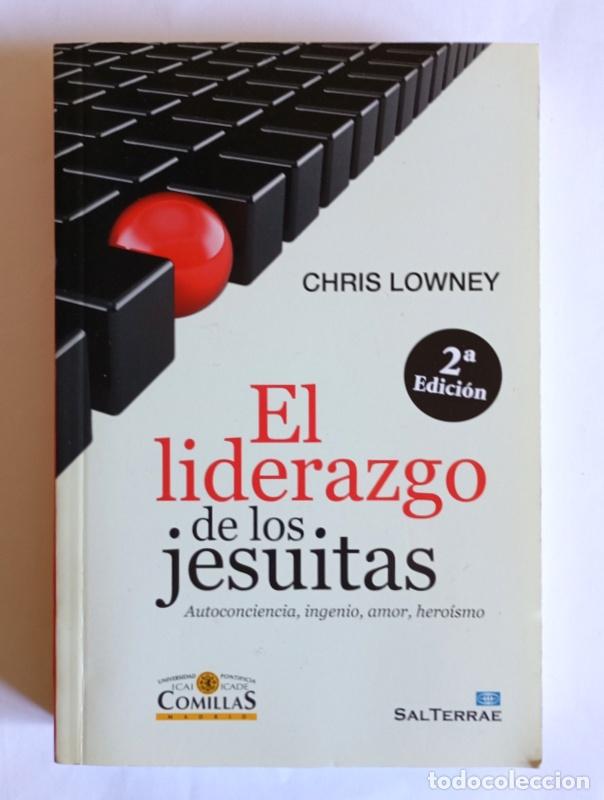 Libros de segunda mano: EL LIDERAZGO DE LOS JESUITAS - AUTOCONCIENCIA, INGENIO, AMOR, HEROISMO - CHRIS LOWNEY