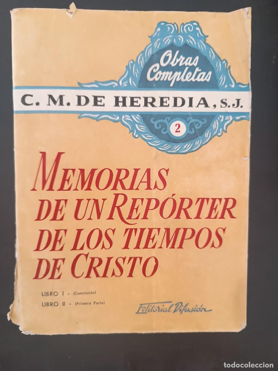 Libros de segunda mano: Memorias de un rep&oacute;rter de los tiempos de Cristo Carlos Mar&iacute;a de Heredia, S.J.
