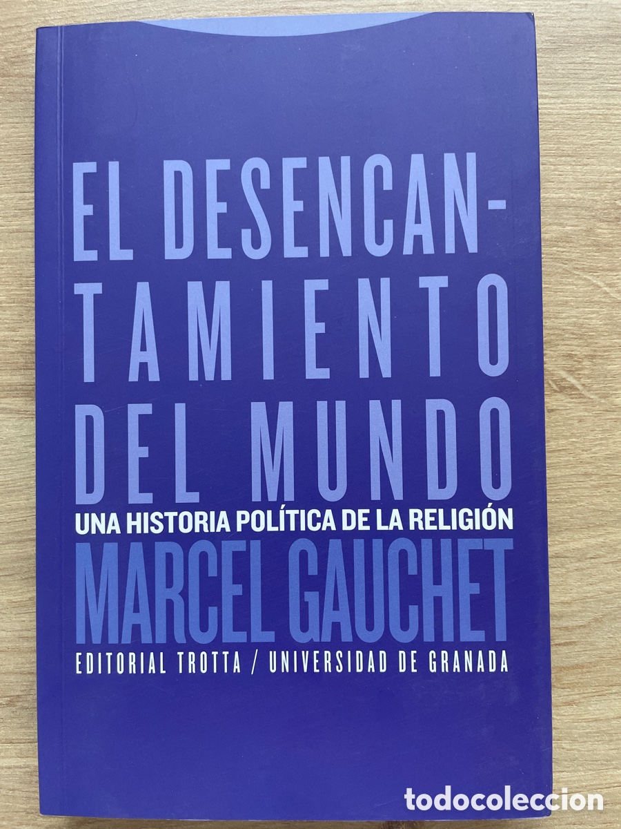 Libros de segunda mano: El desencantamiento del mundo - Marcel Gauchet