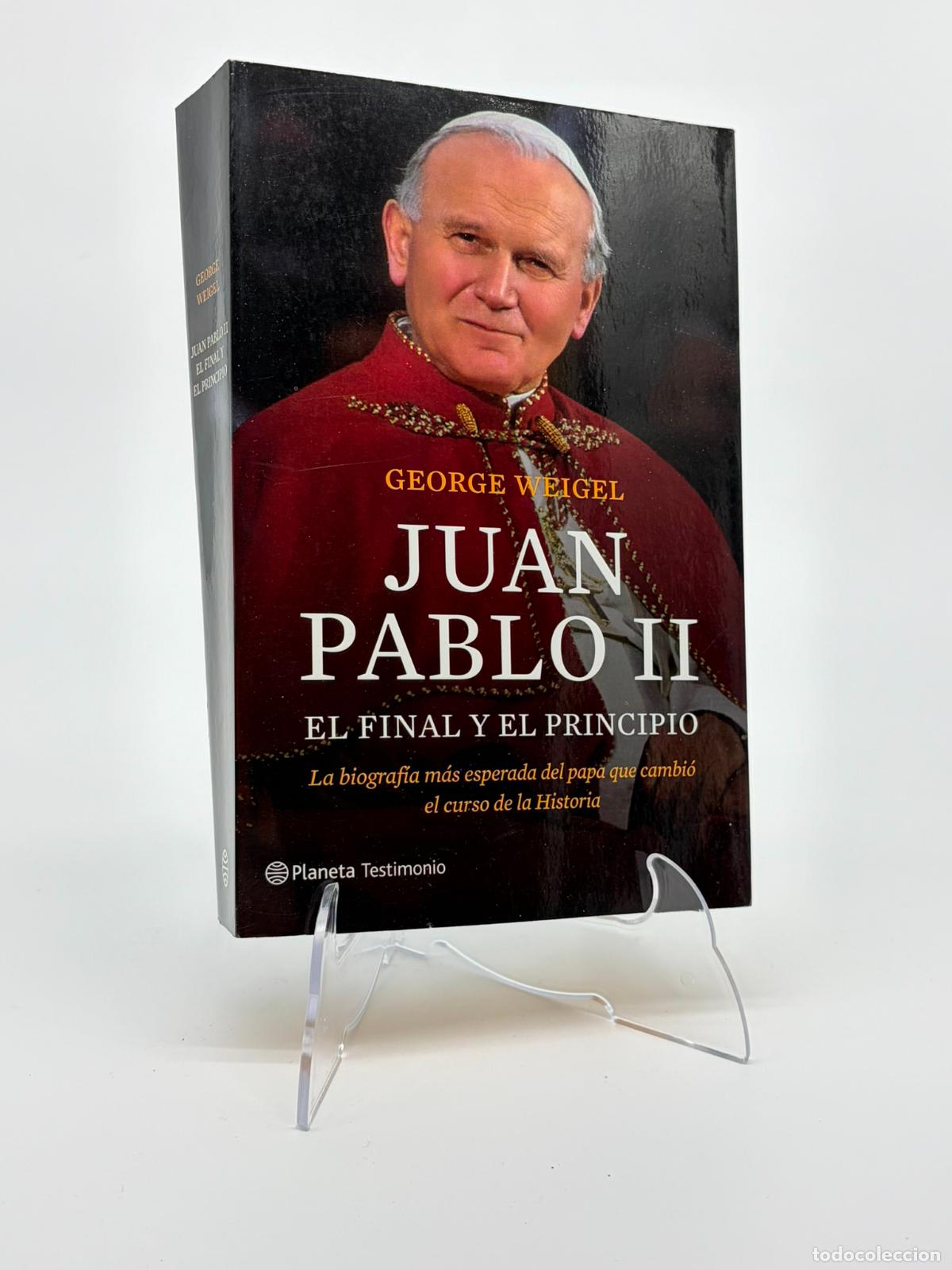 Libros de segunda mano: Juan Pablo II. El final y el principio George Weigel