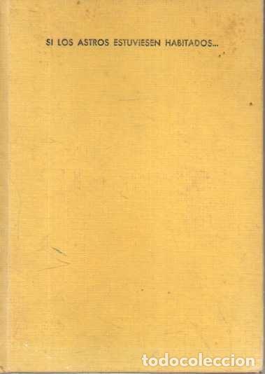 Libros de segunda mano: SI LOS ASTROS ESTUVIESEN HABITADOS� - AA.VV.