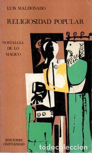 Libros de segunda mano: RELIGIOSIDAD POPULAR. NOSTALGIA DE LO MAGICO. - MALDONADO, Luis.