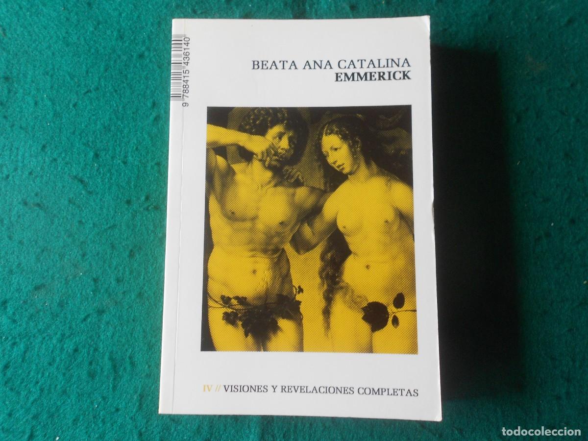 Libros de segunda mano: BEATA ANA CATALINA EMMERICK IV - VISIONES Y REVELACIONES COMPLETAS