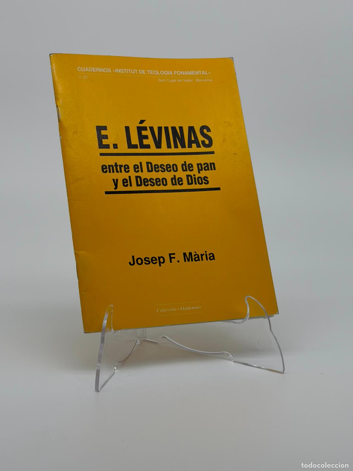 Libros de segunda mano: M&Agrave;RIA, Josep F.- - E. L&eacute;vinas entre el Deseo de pan y el Deseo de Dios.