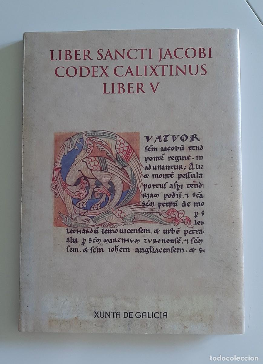 Libros de segunda mano: Liber Sancti Jacobi &ndash; Codex Calixtinus, Liber V / Edici&oacute;n limitada n&ordm; 7/200 / Xunta de Galicia