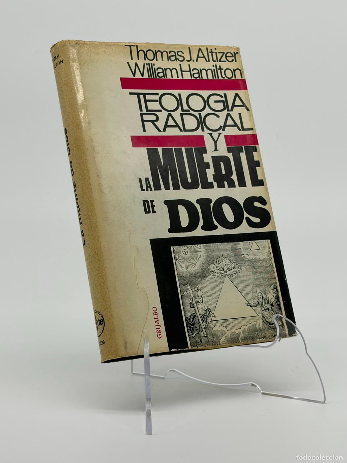 Libros de segunda mano: Teolog&iacute;a Radical y La muerte de Dios. - Thomas J.J. Altizer. William Hamilton.