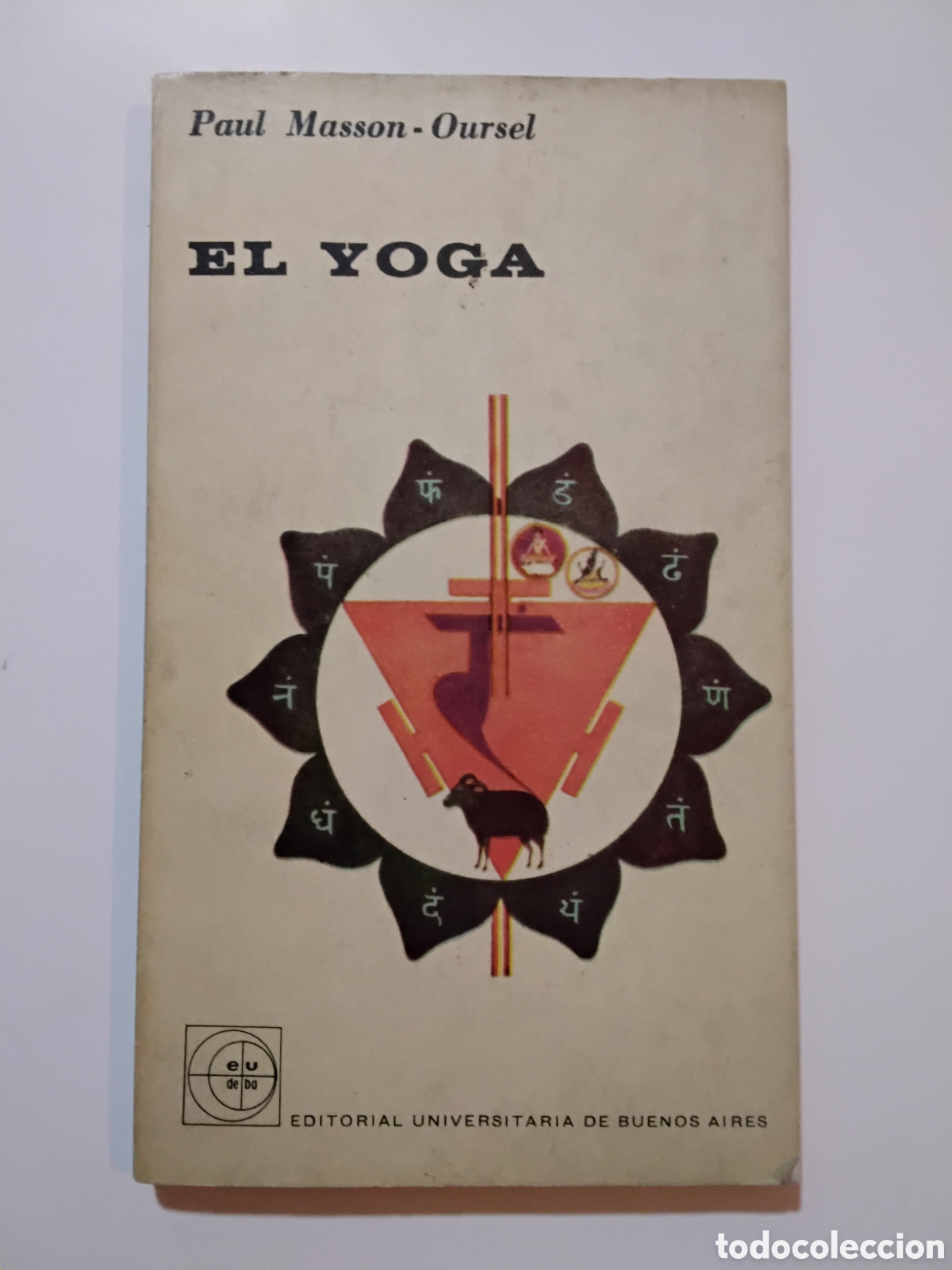 Libros de segunda mano: Paul Masson-Oursel &mdash; El yoga &mdash; Eudeba, 1962