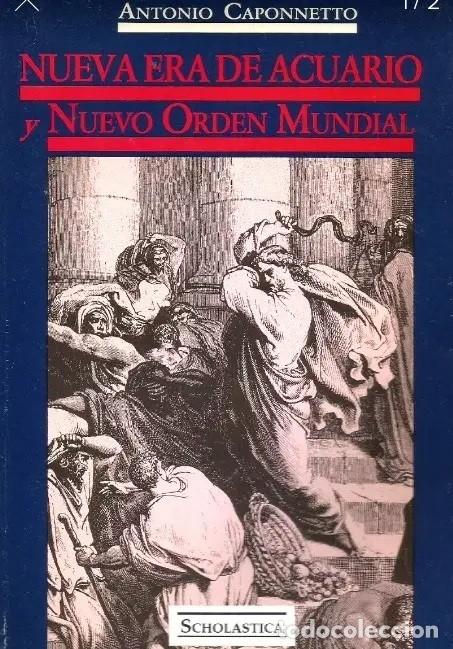 Libros de segunda mano: Antonio Caponnetto &mdash; Nueva era de Acuario y Nuevo Orden Mundial &mdash; Scholastica, 1995 &mdash; LM