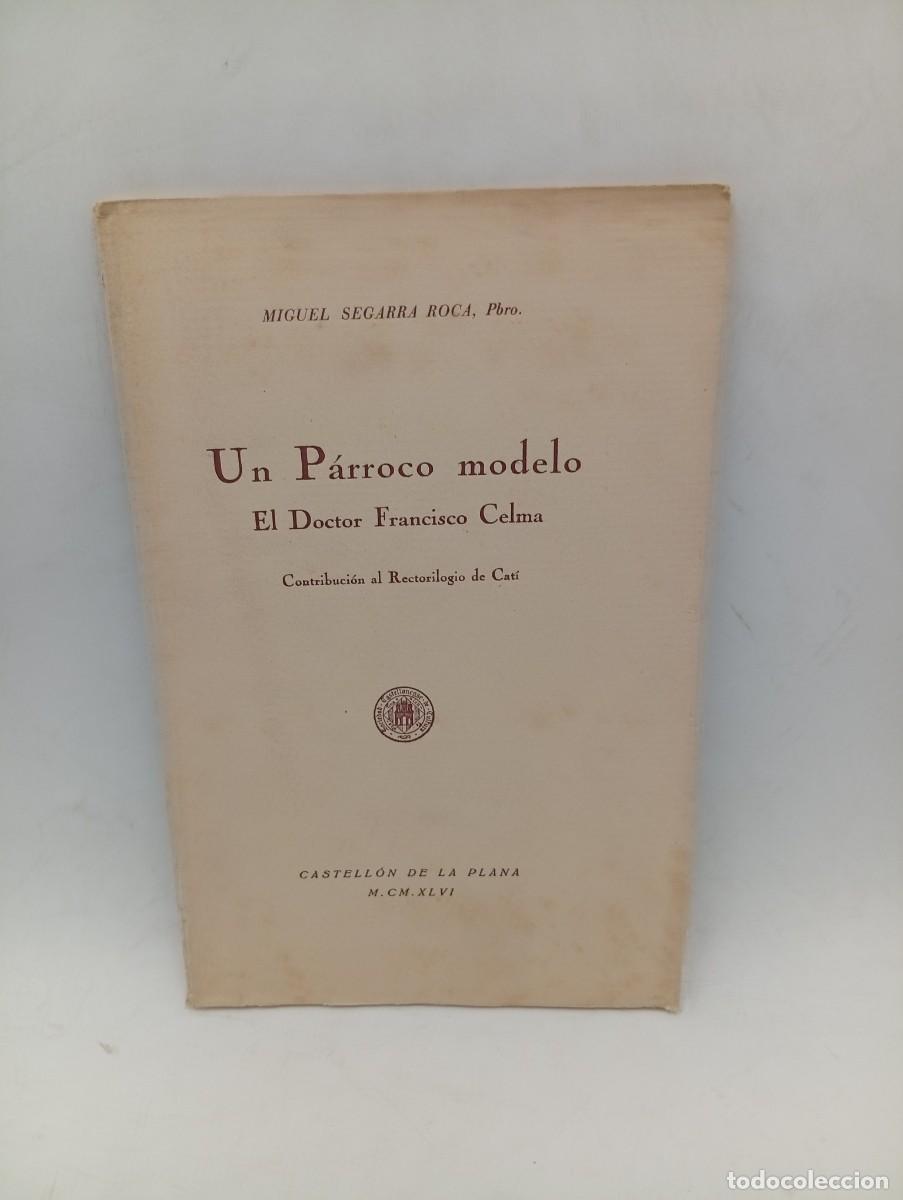 Libros de segunda mano: UN PARROCO MODELO. EL DR. FCO. CELMA. MIGUEL SEGARRA ROCA. 1946. PAGS : 35.