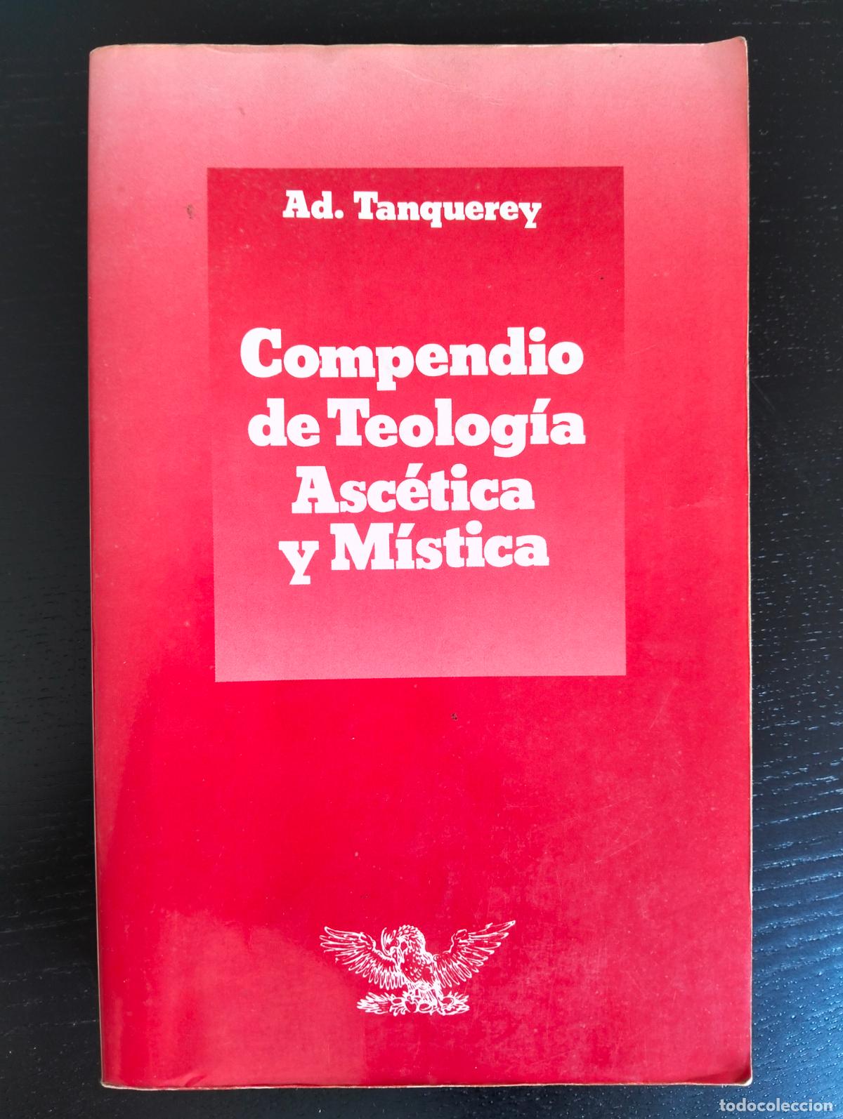 Libros de segunda mano: Compendio de Teolog&iacute;a Asc&eacute;tica Y M&iacute;stica, Ad. Tanquerey, ed. Palabra, 1990 VISITA CATALOGO L55