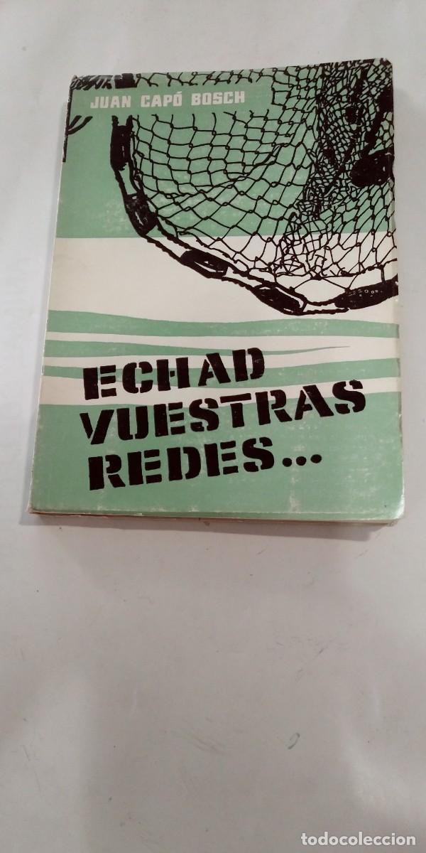 Libros de segunda mano: Echad vuestras redes... Juan Cap&oacute; Bosch
