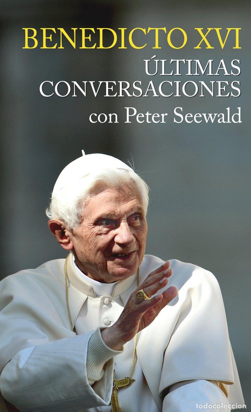 Libros de segunda mano: &Uacute;ltimas conversaciones con Peter Seewald - Benedicto XVI y Peter Seewald - Ediciones Mensajero