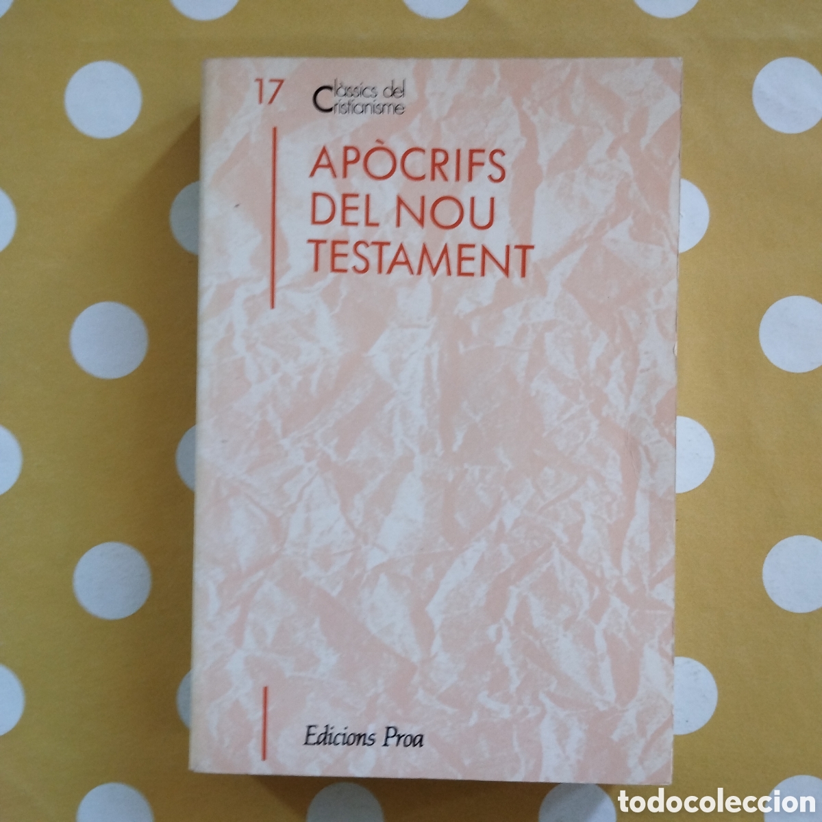 Libros de segunda mano: AP&Ograve;CRIFS DEL NOU TESTAMENT CL&Agrave;SSICS DEL CRISTIANISME EDICIONS PROA 1990