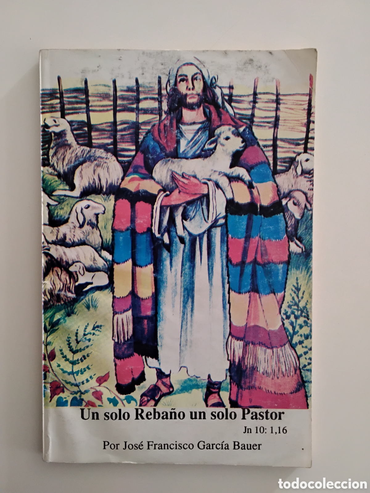 Libros de segunda mano: Jos&eacute; Francisco Garc&iacute;a Bauer &mdash; Un solo Reba&ntilde;o y un solo Pastor &mdash; 1992