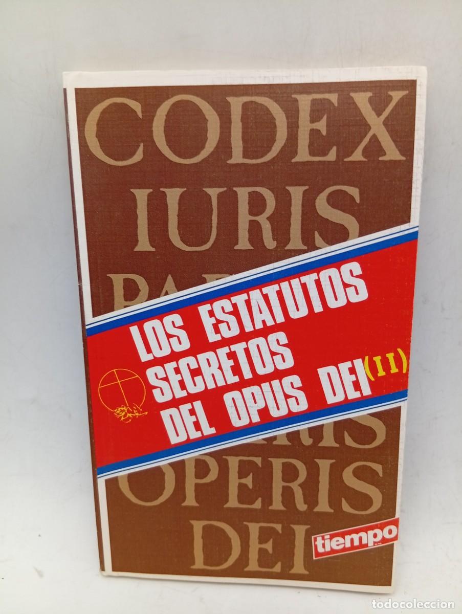 Libros de segunda mano: LOS ESTATUTOS SECRETOS DEL OPUS DEI. CODIGO DE DERECHO PARTICULAR. 1986. PAGS : 127.