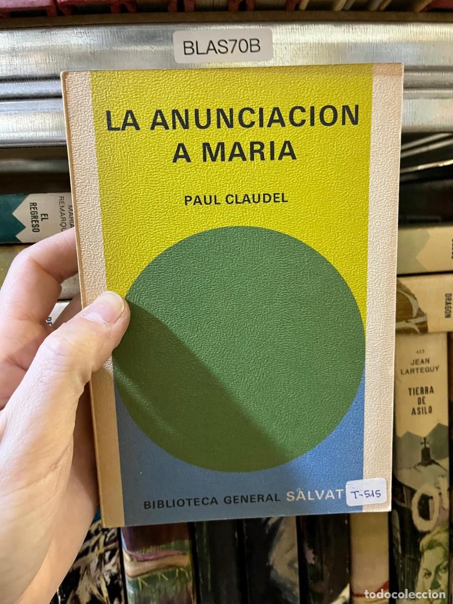 Libros de segunda mano: BLAS70B &mdash; La Anunciaci&oacute;n a Mar&iacute;a &mdash; Paul Claudel &mdash; Biblioteca General Salvat