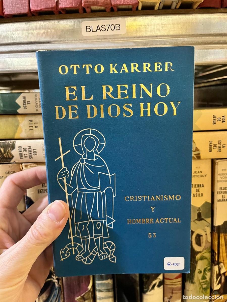 Libros de segunda mano: BLAS70B &mdash; El Reino de Dios Hoy &mdash; Otto Karrer &mdash; Cristianismo y Hombre Actual, n&ordm; 53