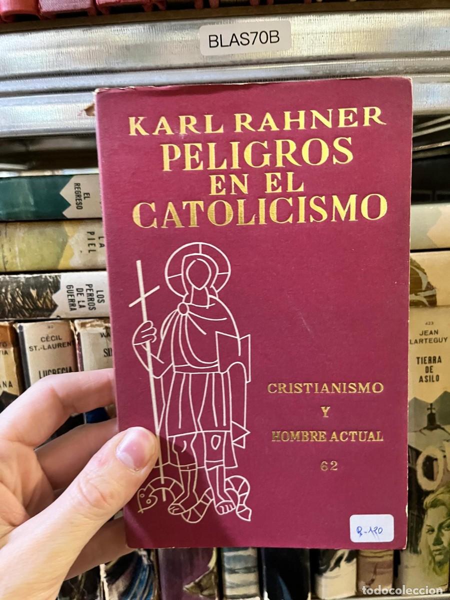 Libros de segunda mano: BLAS70B &mdash; Peligros en el Catolicismo &mdash; Karl Rahner &mdash; Cristianismo y Hombre Actual, n&ordm; 62