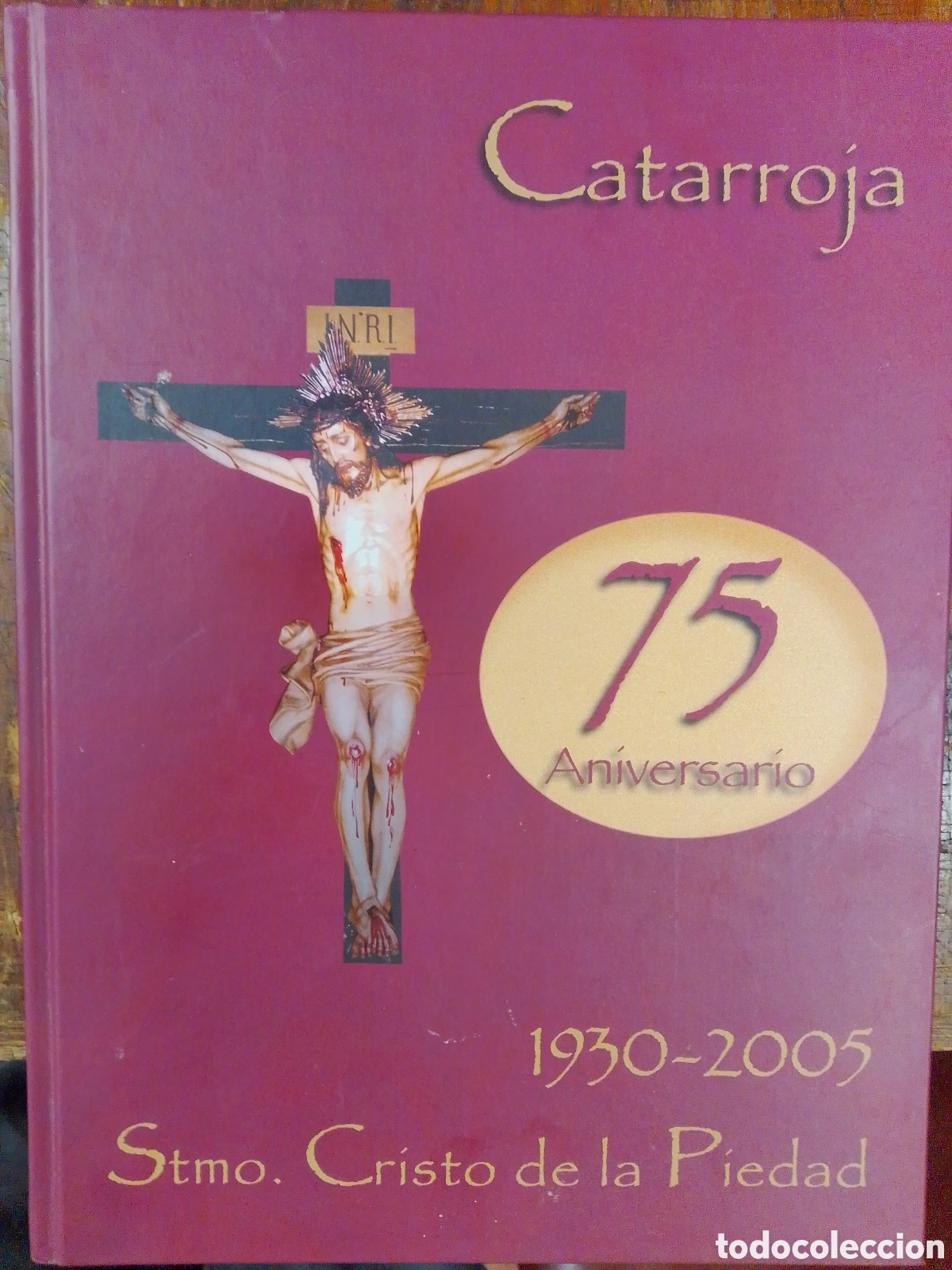 Libros de segunda mano: CATARROJA. 75 ANIVERSARIO. STMO. CRISTO DE LA PIEDAD. 1930- 2005. COFRAD. CRISTO D LA PIEDAD. 2006