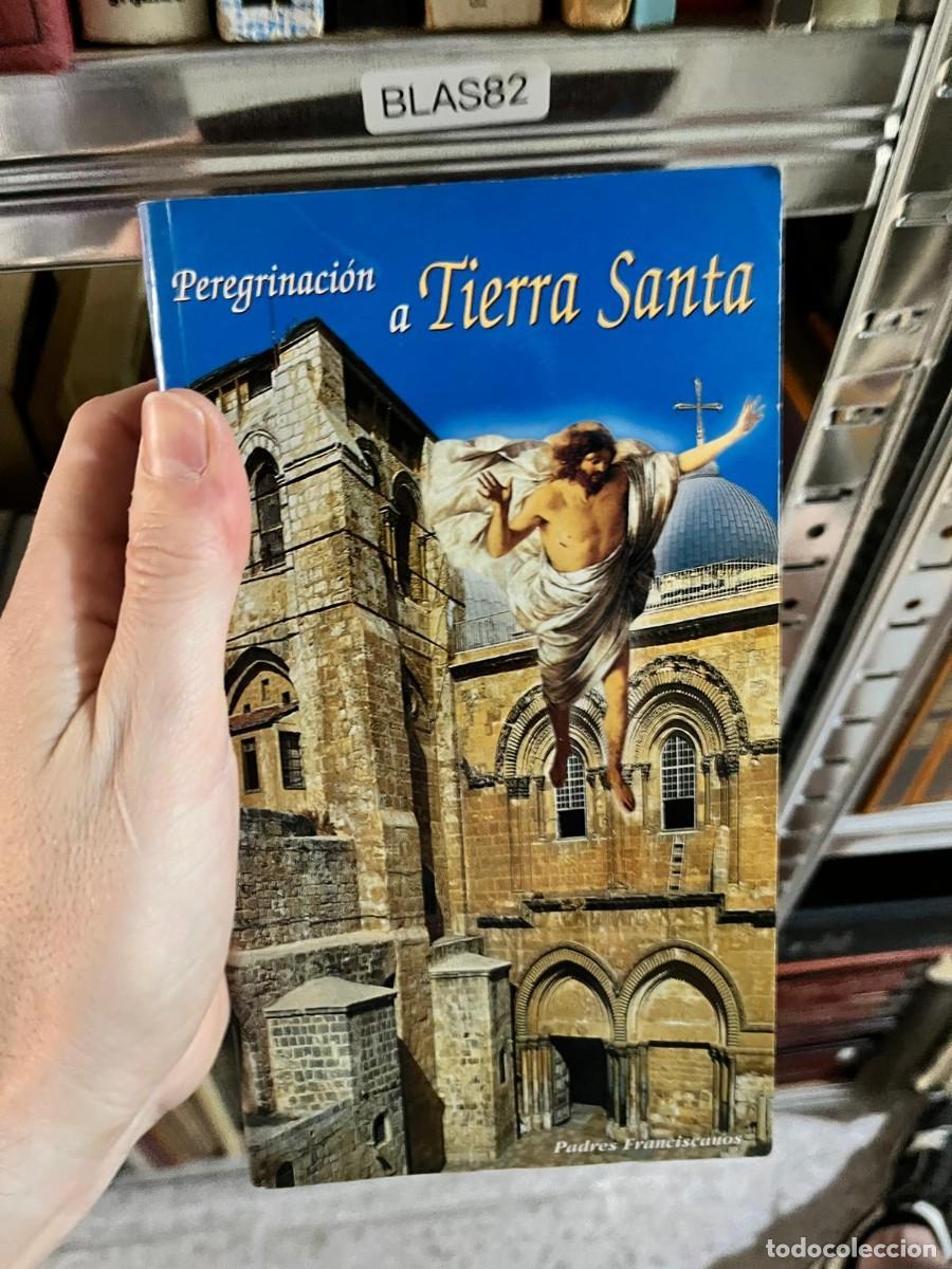 Libros de segunda mano: BLAS82 - Peregrinaci&oacute;n a Tierra Santa &mdash; Padres Franciscanos.