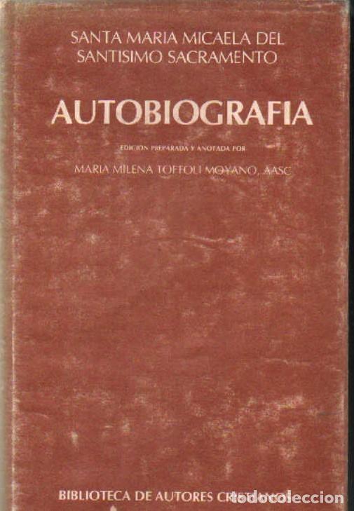Libros de segunda mano: SANTA MARIA MICAELA DEL SANTISIMO SACRAMENTO. AUTOBIOGRAF&Iacute;A. A-RE-2455