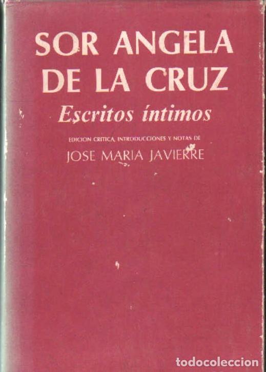 Libros de segunda mano: SOR &Aacute;NGELA DE LA CRUZ, ESCRITOS &Iacute;NTIMOS. A-RE-2456