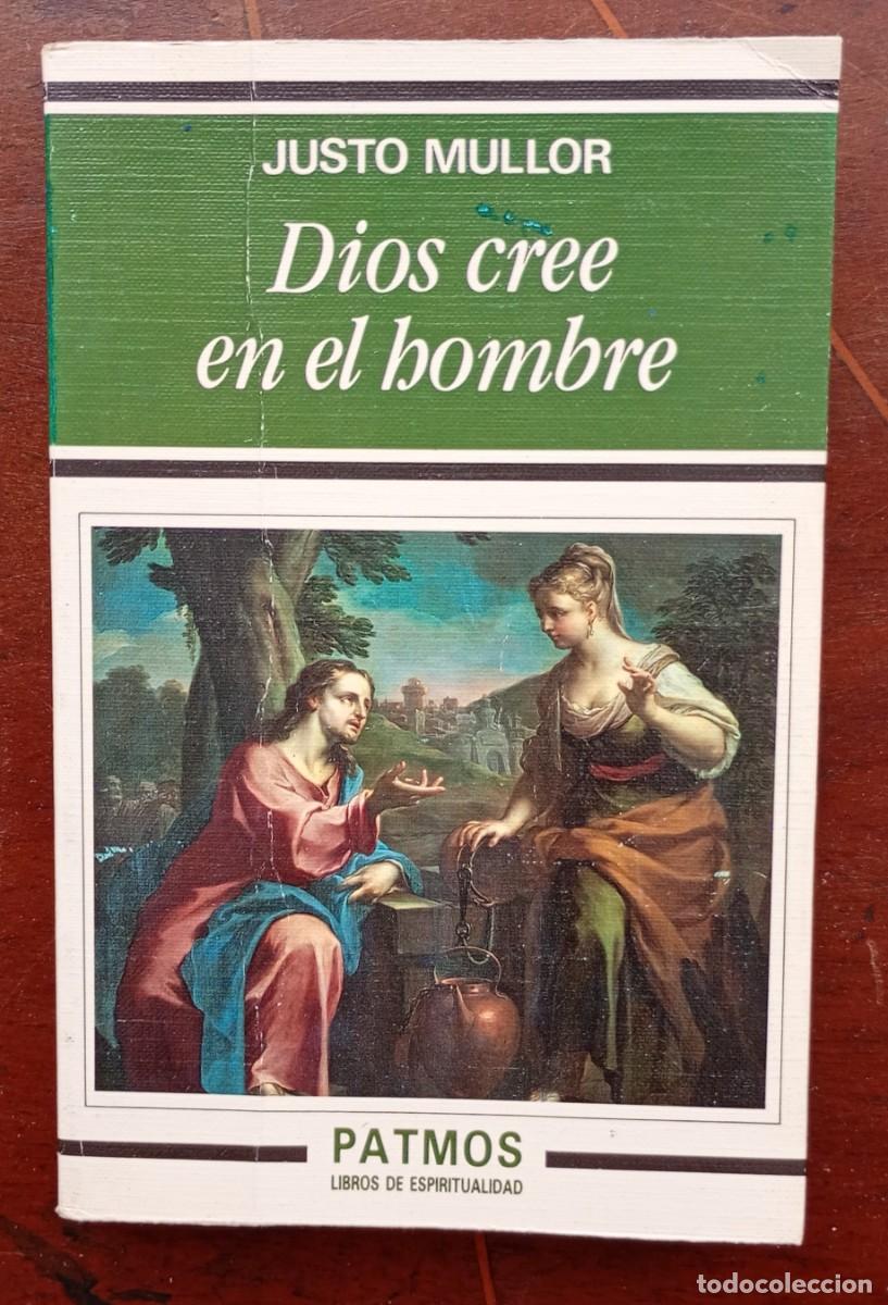 Libros de segunda mano: Justo Mullor DIOS CREE EN EL HOMBRE