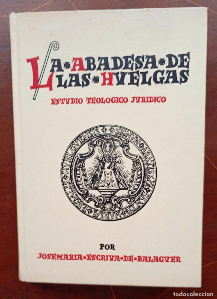 Libros de segunda mano: LA ABADESA DE LAS HUELGAS Estudio teologico juridico