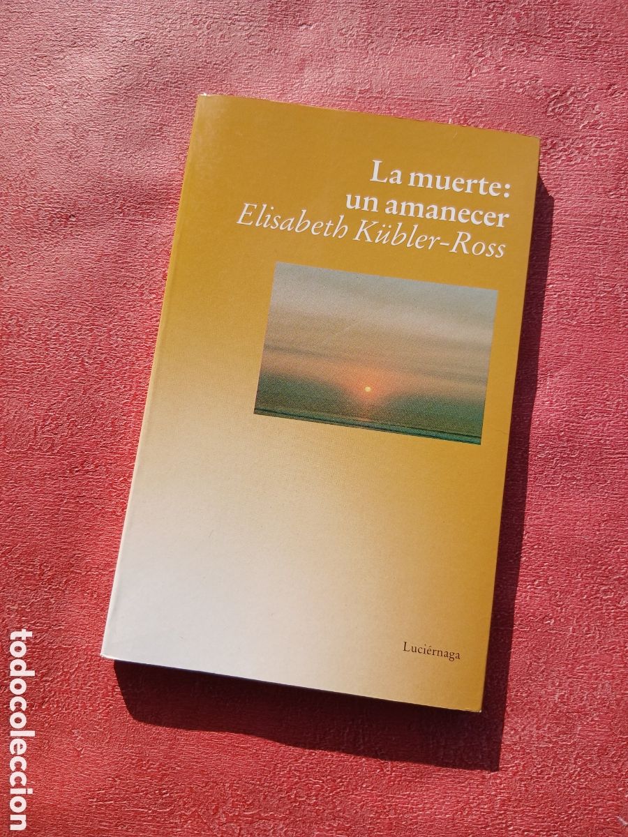 Libros de segunda mano: La muerte: un amanecer. Elisabeth K&uuml;bler-Ross.