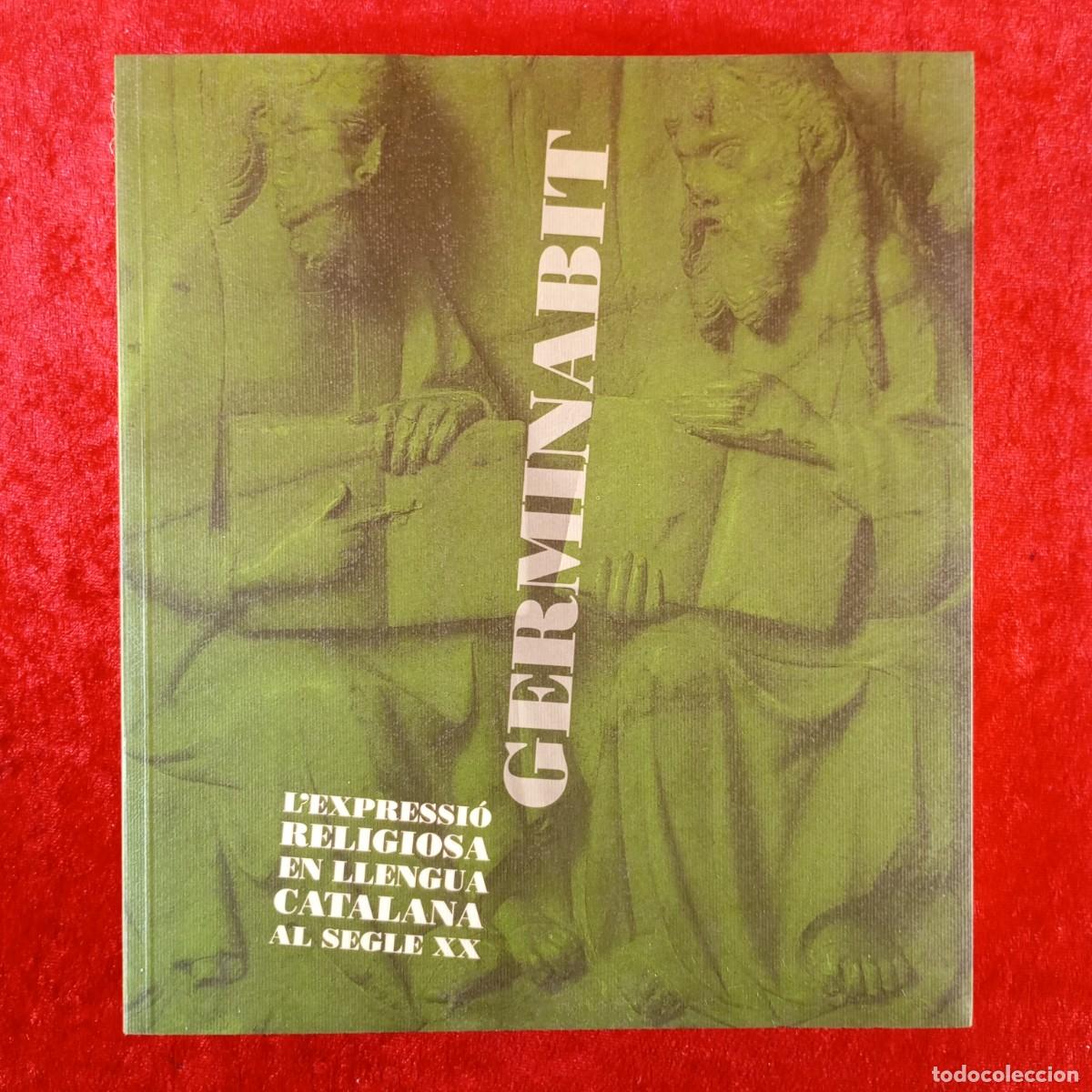 Libros de segunda mano: GERMINABIT - L'EXPRESSI&Oacute; RELIGIOSA EN LLENGUA CATALANA AL SEGLE XX - DI&Ograve;CESI DE LLEIDA - 2002 / 583