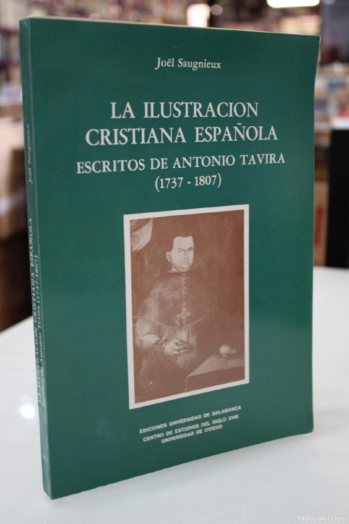 Libros de segunda mano: La Ilustraci&oacute;n cristiana espa&ntilde;ola. Escritos de Antonio Tavira (1737-1807) - Saugnieux, Joel
