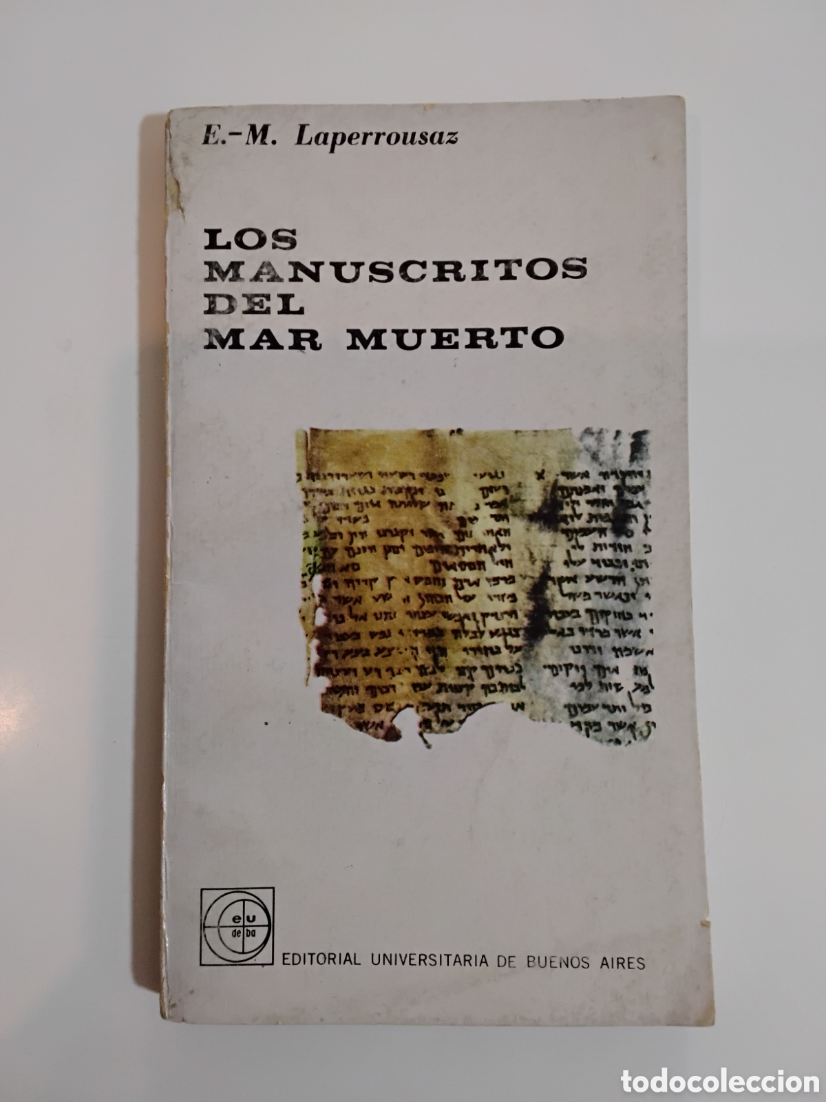 Libros de segunda mano: E.-M. Laperrousaz, Los manuscritos del Mar Muerto &mdash; Eudeba, 1966