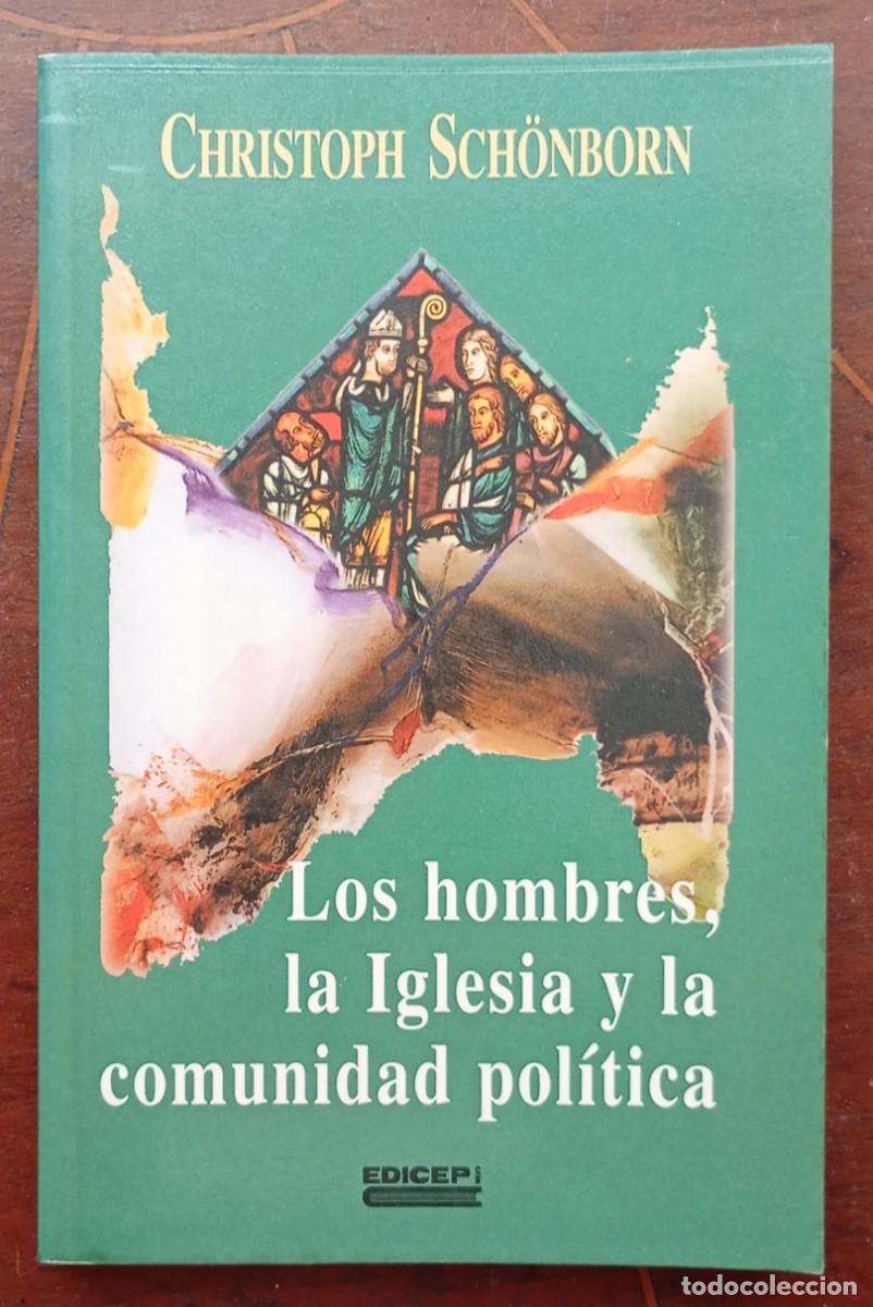 Libros de segunda mano: ChritophSchonborn LOS HOMBRES, LA IGLESIA Y LA COMUNIDAD POLITICA