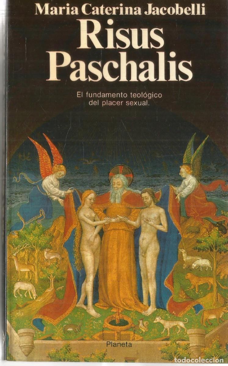 Libros de segunda mano: MARIA CATERINA JACOBELLI. RISUS PASCHALIS. EL FUNDAMENTO TEOLOGICO DEL PLACER SEXUAL. PLANETA