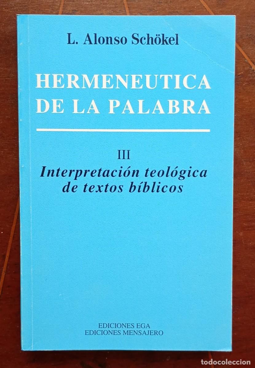 Libros de segunda mano: L. alonso Schokel HERMENEUTICA DE LA PALABRA III Interpretacion teologica de textos biblicos