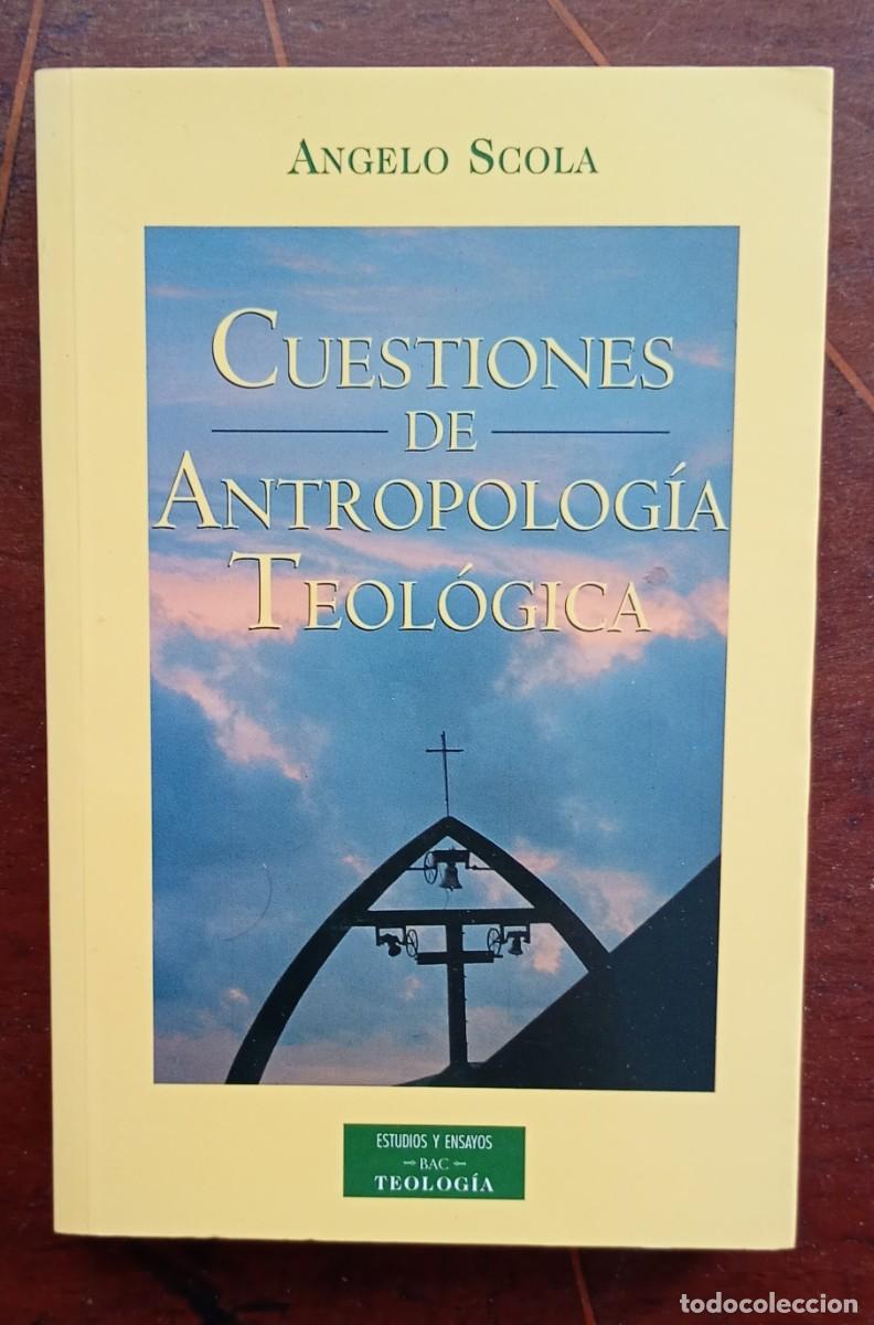 Libros de segunda mano: Angelo Scola CUESTONES DE ATROPOLOGIA TEOLOGICA