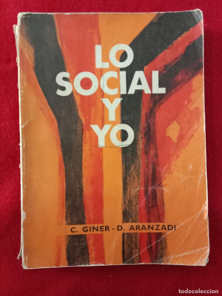 Libros de segunda mano: Lo Social y Yo - C. Giner - D. Aranzadi - Editorial El Mensajero del Coraz&oacute;n de Jes&uacute;s. 1964