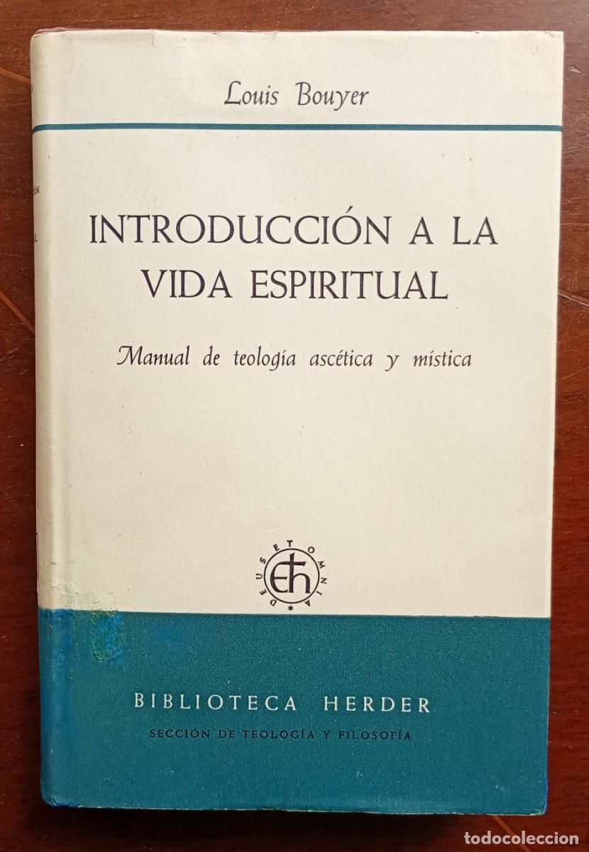 Libros de segunda mano: Louis Bouyer INTRODUCCION A LA VIDA ESPIRITUAL