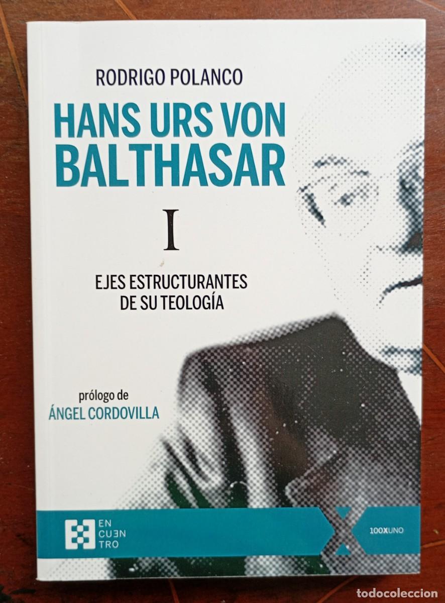 Libros de segunda mano: Rodrigo Polanco HANS URS VON BALTHASAR I EJES ESTRUCTURANTES DE SU TEOLOGIA