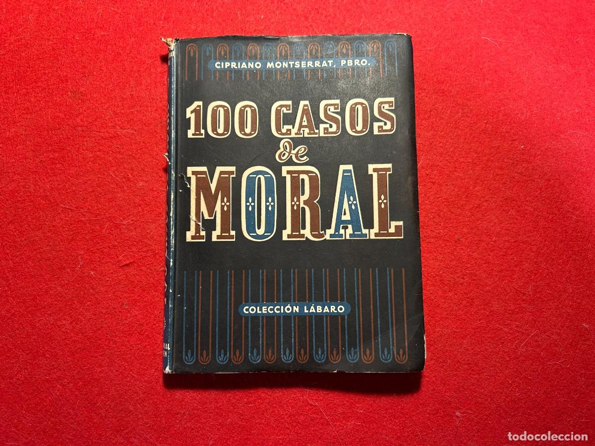Libros de segunda mano: 100 casos de Moral de Cipriano Montserrat de 1947 coleccion LABARO- Editorial Lumen