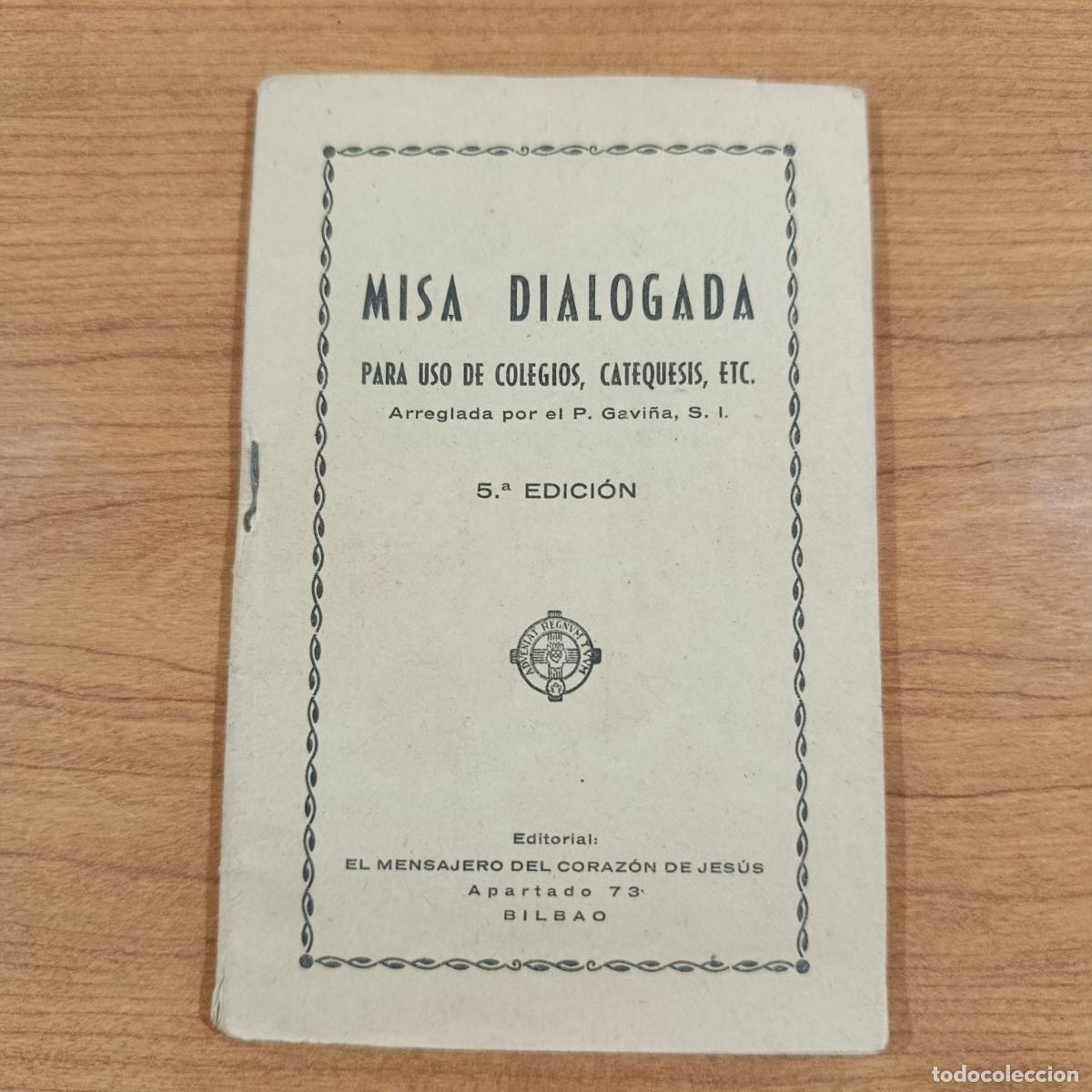 Libros de segunda mano: MISA DIALOGADA PARA USO DE COLGIOS, CATEQUESIS ETC. GAVI&Ntilde;A, 1950