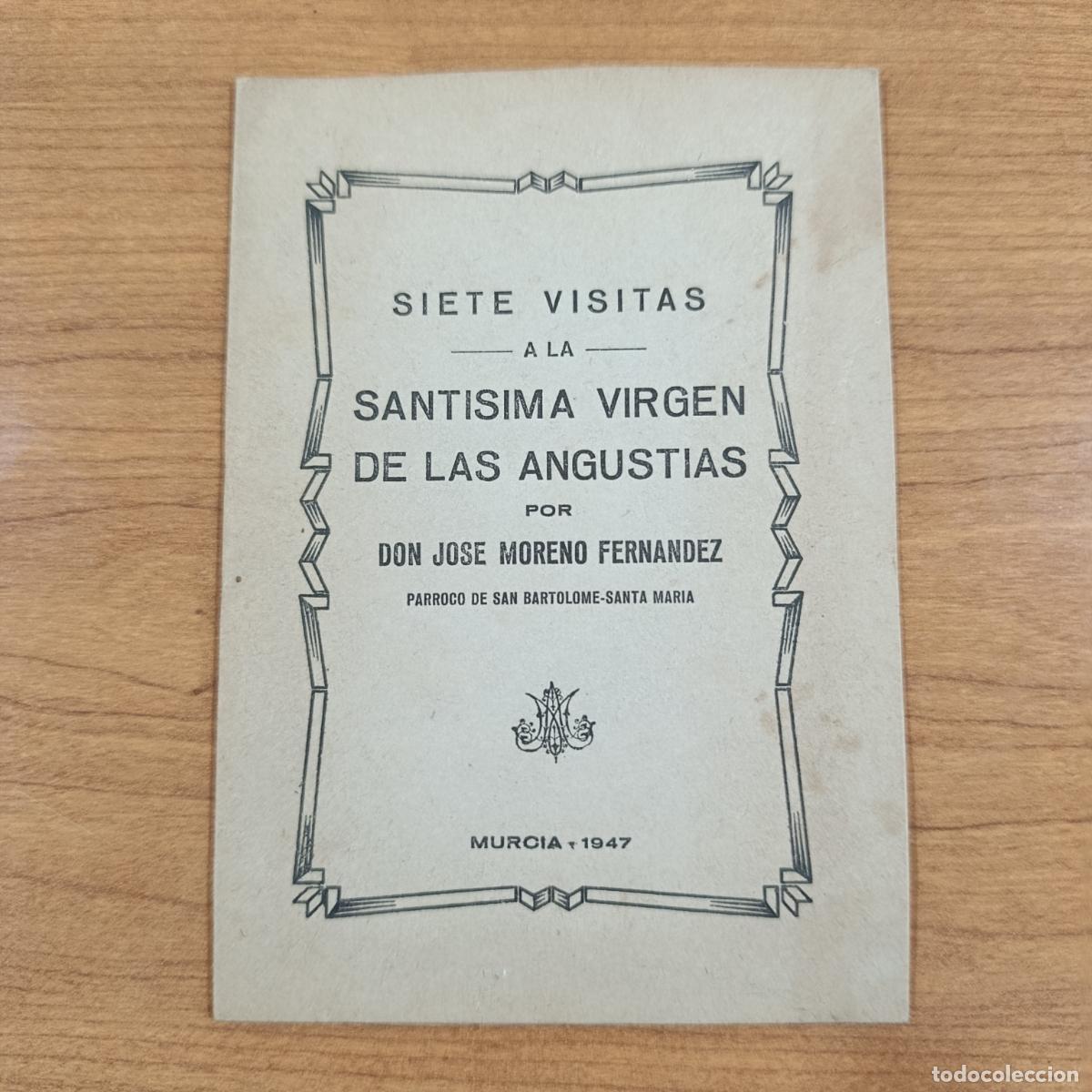 Libros de segunda mano: SIETE VISITAS A LA SANTISIMAVIRGEN DE LAS ANGUSTIAS. PARROCO JOSE MORENO FERNANDEZ 1947