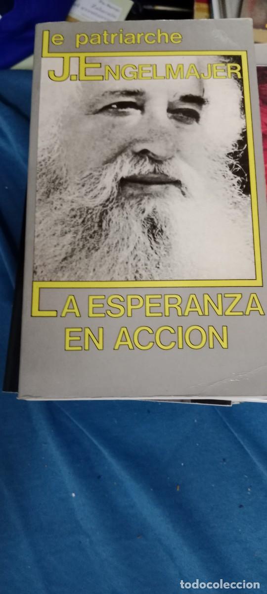 Libros de segunda mano: LA ESPERANZA EN ACCION - LUCIEN J. ENGELMAJER (LE PATRIARCHE) LIBRO CU-02