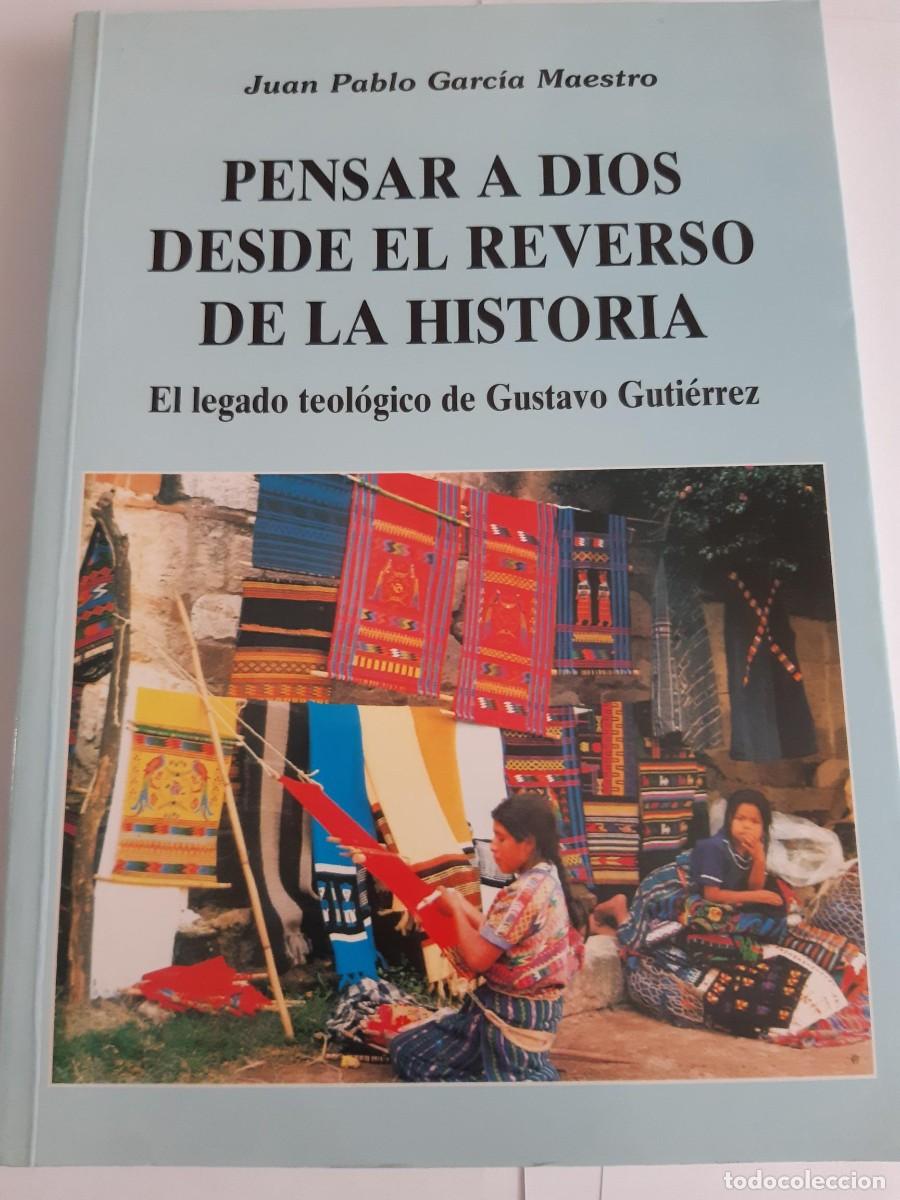 Libros de segunda mano: Pensar a Dios desde el reverso de la Historia. El legado teol&oacute;gico de Gustavo Guti&eacute;rrez - Juan Pablo