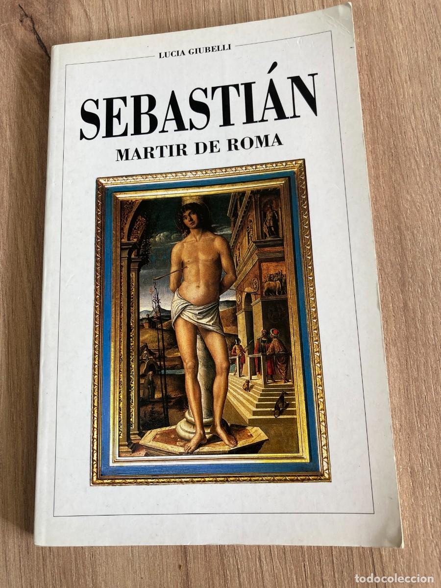 Libros de segunda mano: Sebasti&aacute;n m&aacute;rtir de Roma Luc&iacute;a Giubelli