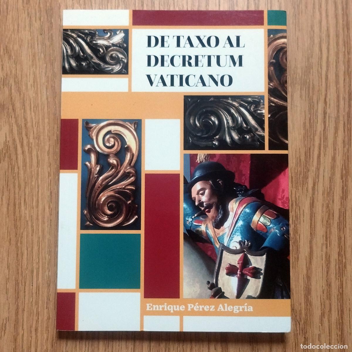 Libros de segunda mano: Libro DE TAXO AL DECRETUM VATICANO - LA RUTA JACOBEA DE SANTIAGO DEL TEIDE | Tenerife / Canarias
