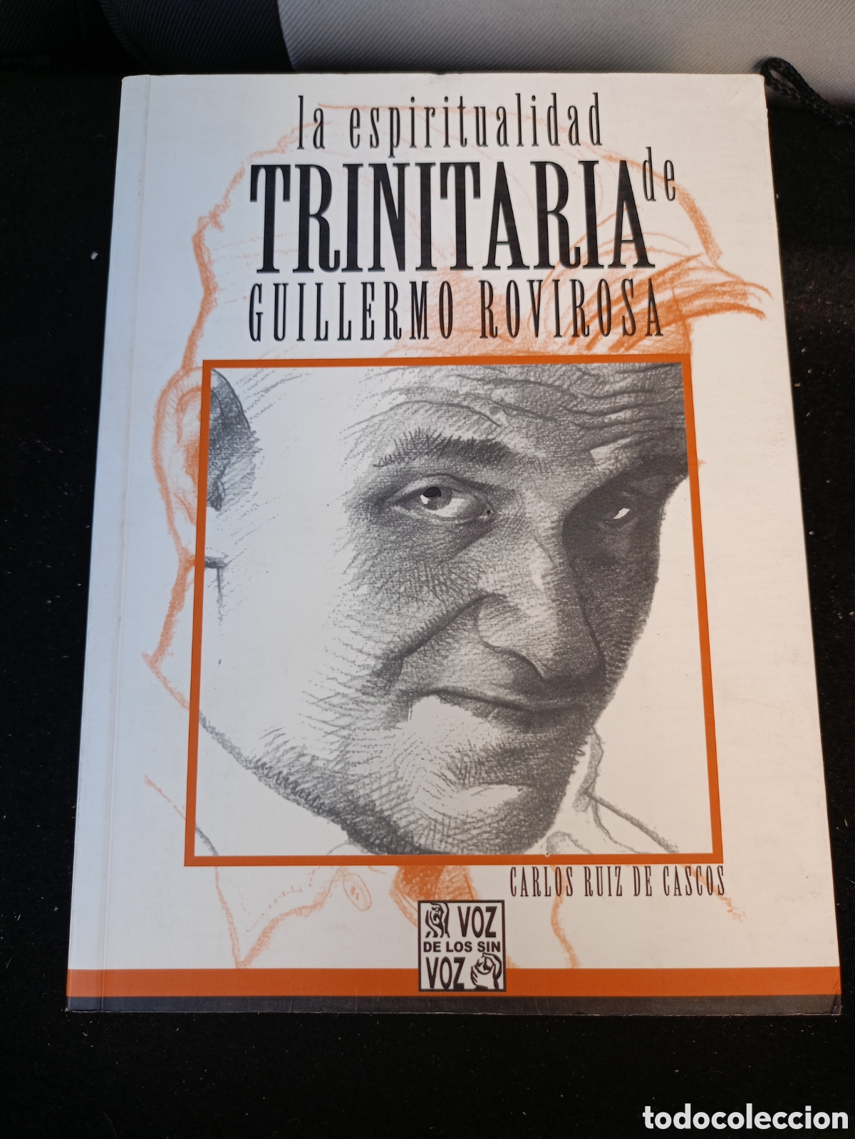 Libros de segunda mano: La espiritualidad trinitaria de Guillermo Rovirosa 2004 Carlos Ruiz de Cascos Voz de los sin voz